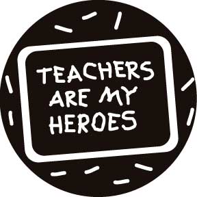 Teachers Are My Heroes Button